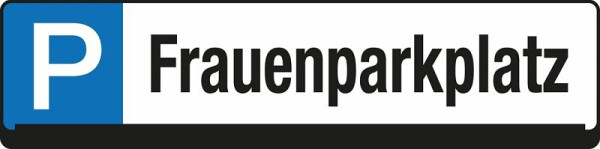 Panneau de réservation de parking Eichner, texte : Frauenparkplatz, 9219-00278